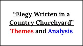 Elegy Written in a Country Churchyard Themes and Analysis  Thomas Gray  Elegy  Poem Analysis [upl. by Airamat928]