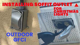 How to Install Outdoor Soffit Electrical Outlet  Christmas Light Outlet [upl. by Kapeed773]