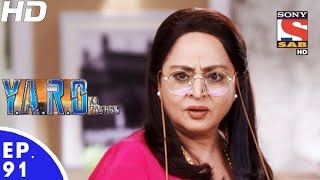 YARO Ka Tashan  यारों का टशन  Episode 91  29th November 2016 [upl. by Eirrak]