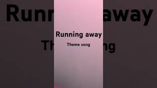 Running away theme song [upl. by Nuzzi]