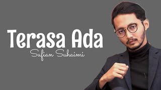 TERASA ADA  Sufian Suhaimi lirik  tiada yang mampu memisahkan kita berdua [upl. by Balduin]