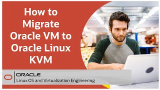 How to Migrate Oracle VM to Oracle Linux KVM [upl. by Rollet19]