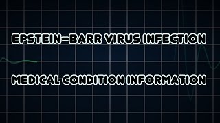 Epstein–Barr virus infection Medical Condition [upl. by Aronas884]