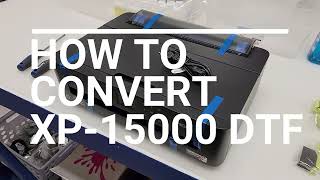 JWDS Epson XP 15000 DTF Conversion EASY [upl. by Imray166]