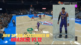 HOW TO ADD ACCESSORIES IN MY CAREER NBA 2K22 V112 CODEX VERSION [upl. by Calore52]