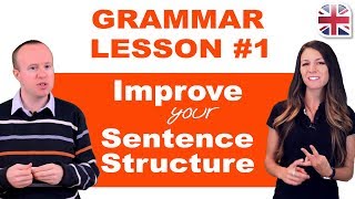 Grammar Lesson 1  Tips to Improve Your Sentence Structure [upl. by Fidelas]