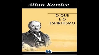 Áudio livro quotO Que é o Espiritismoquot  Por Allan Kardec [upl. by Arihppas]