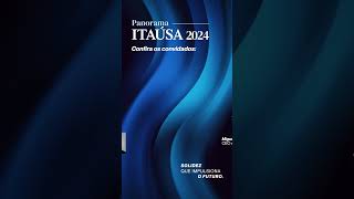 Confira os convidados do Panorama Itaúsa 2024 [upl. by Colley]