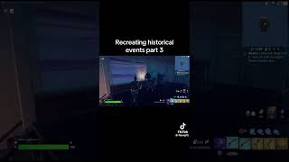 Recreating Historical Events In Fortnite Part 3 [upl. by Jaret]