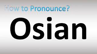 How to Pronounce Osian [upl. by Eciral873]