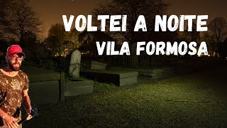 Cemiterio Vila Formosa  voltei a noite foi tenso [upl. by Hibben]