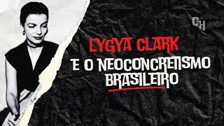 Lygia Clark e o neoconcretismo brasileiro [upl. by Schuyler]