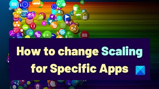 How to change Scaling for Specific Apps in Windows 11 [upl. by Haig769]