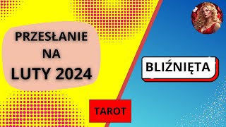 TAROT  Przesłanie na LUTY 2024  BLIŹNIĘTA [upl. by Ilrebmyk]