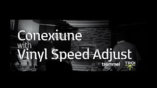 TROI presents Conexiune with Vinyl Speed Adjust [upl. by Eecart]