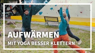 Aufwärmen – Mit Yoga besser Klettern und Bouldern  Einfach Klettern mit ClimbingFlex [upl. by Alba]