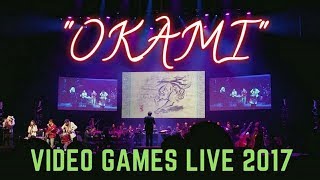 quotOkamiquot  Video Games Live 2017 [upl. by Enaira]