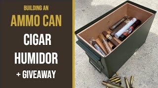 Making an Cigar Ammo Can Humidor Build and Raffle [upl. by Jenn907]