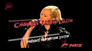 Cabaret Sainte Lilith  Partie 03 avec Lili Oz Thierry Matéo Dino Vérino amp Bun Haye Mean [upl. by Amorete]