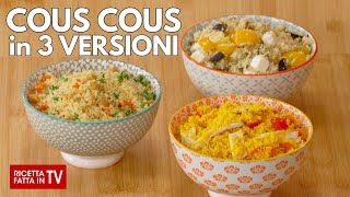 COUS COUS IN 3 VERSIONI di Benedetta Rossi  Ricetta TV Fatto in Casa per Voi [upl. by Andonis]