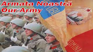 Armata Noastră  Our Army Romanian military song [upl. by Aimak]