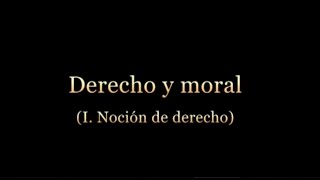 Derecho y moral I Noción de derecho [upl. by Reehsab633]