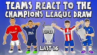 🏆LAST 16 UCL DRAW  Teams React🏆 Champions League Parody 2122 [upl. by Ocirederf]