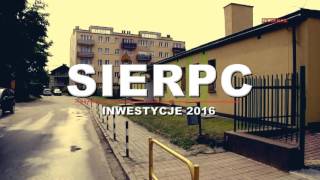 Sierpc inwestycje 2016 [upl. by Suter829]