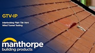 Manthorpe Building Products  Interlocking Plain Tile Vent  Wind Tunnel Testing [upl. by Shippee]