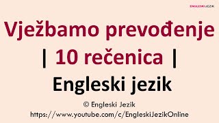 Vježbamo prevođenje  10 rečenica  Engleski jezik [upl. by Shandra]