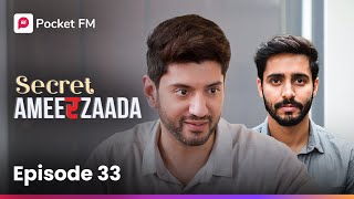 Episode 33  Secret Ameerzaada  Pocket FM [upl. by Anavrin]