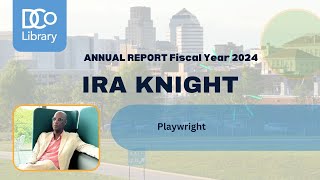 Annual Report Fiscal Year 2024  Informe Anual Año Fiscal 2024  Ira Knight Playwright [upl. by Slorac]