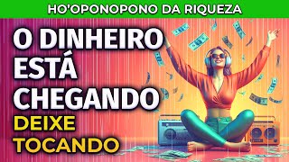 DEIXE ISSO TOCANDO  O DINHEIRO VAI ENTRAR NA SUA VIDA  HOOPONOPONO DA RIQUEZA [upl. by Jenilee597]