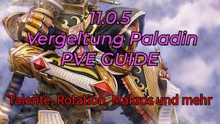 1105 PVE Vergeltung Paladin Guide Talente Rotation Opener und mehr [upl. by Ott]