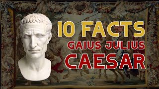 10 Facts Julius Caesar Part 1  Rise of the Roman Dictator [upl. by Tonie]