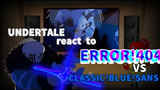 UNDERTALE react to ERROR404 VS CLASSIC BLUESANS Remake [upl. by Ahnavas]