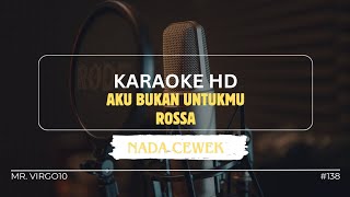 AKU BUKAN UNTUK  MU  ROSSA  KARAOKE TERBARU HD [upl. by Dorri892]