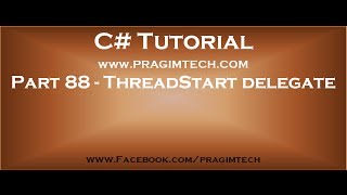 Part 88 ThreadStart delegate [upl. by Thomas]