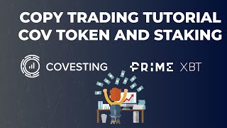 PrimeXBT  Covesting COPY TRADING TUTORIAL amp REVIEW COV Token and STAKING How To Choose a TRADER [upl. by Atteniuq215]