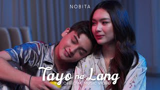 NOBITA  Tayo Na Lang Official Music Video [upl. by Akessej]