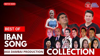 Best of Iban Song Aka Dambai Production Collection [upl. by Charleen]