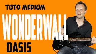 quotWonderwallquot  Oasis  Tuto Guitare Médium [upl. by Eelyr442]