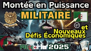 Algérie 2025  Montée en Puissance Militaire et Nouveaux Défis Économiques [upl. by Lilla]