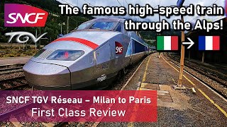 SNCF TGV  Milano to Paris via The Alps  First Class Review TGV Réseau [upl. by Palecek72]