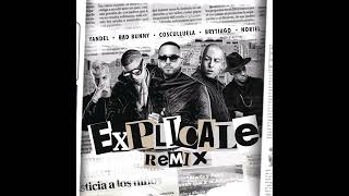 Yandel  Explícale Remix Feat Bad Bunny Brytiago Cosculluela y Noriel [upl. by Marigolda]