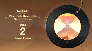 The Unfathomable Sand Dunes  Disc 2 Desert Exodus｜Genshin Impact [upl. by Orman]