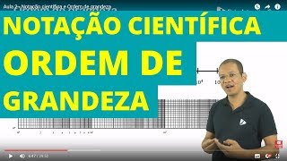 Aula 2  Notação científica e Ordem de grandeza [upl. by Lurlene]