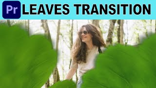 Leaves Transition  Adobe Premiere Pro Tutorial [upl. by Mattox]