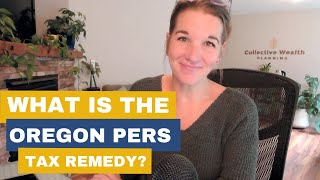 Oregon PERS Tax Remedy [upl. by Annerahs]