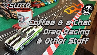 Coffee amp a Chat  Drag Racing amp Other Stuff [upl. by Colley]